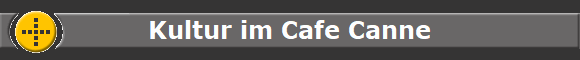 Kultur im Cafe Canne